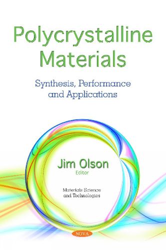 Cover image for Polycrystalline Materials: Synthesis, Performance and  Applications