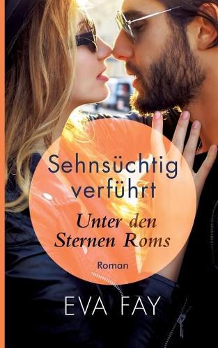 Cover image for Sehnsuchtig verfuhrt: Unter den Sternen Roms