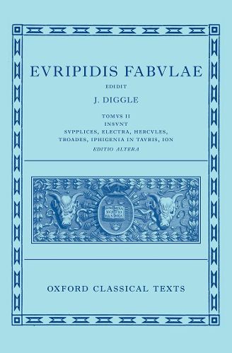 Cover image for Euripides: Fabulae Vol. II (Euripidis Fabulae Tomus II, Supplices, Electra, Hercules, Troades, Iphigenia in Tauris, Ion)