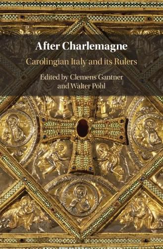 Cover image for After Charlemagne: Carolingian Italy and its Rulers