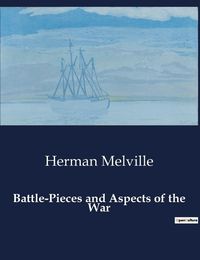 Cover image for Battle-Pieces and Aspects of the War