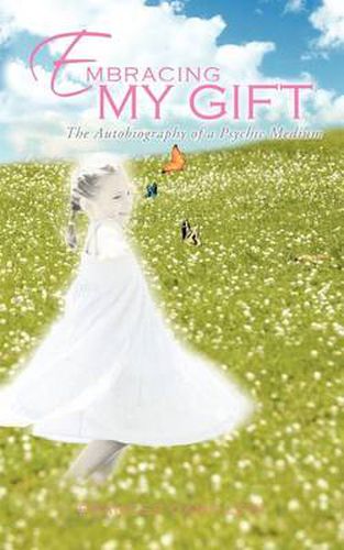 Cover image for Embracing My Gift: The Autobiography of a Psychic Medium