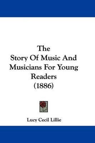 Cover image for The Story of Music and Musicians for Young Readers (1886)