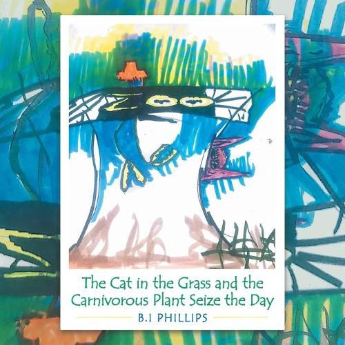 Cover image for The Cat in the Grass and the Carnivorous Plant Seize the Day