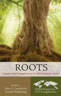 Cover image for Roots: Catholic Youth Evangelization in a Post-Pandemic World