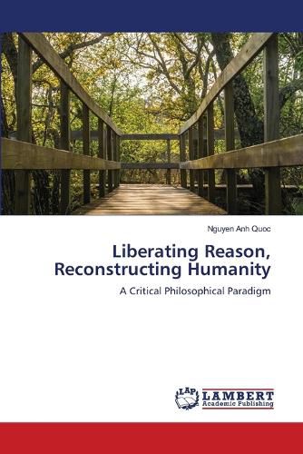 Cover image for Liberating Reason, Reconstructing Humanity