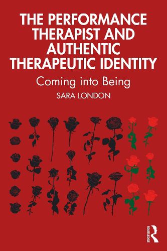 Cover image for The Performance Therapist and Authentic Therapeutic Identity