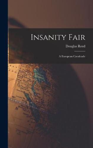Cover image for Insanity Fair; a European Cavalcade