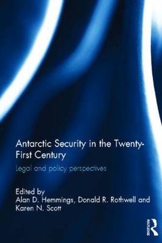 Cover image for Antarctic Security in the Twenty-First Century: Legal and Policy Perspectives