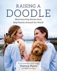 Cover image for Raising a Doodle: Heartwarming Stories from Dog Parents Around the World