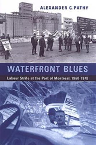 Cover image for Waterfront Blues: Labour Strife at the Port of Montreal, 1960-1978