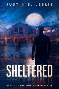 Cover image for Sheltered: Part 1 of the Sinking Man Series