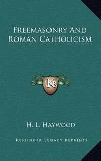 Cover image for Freemasonry and Roman Catholicism