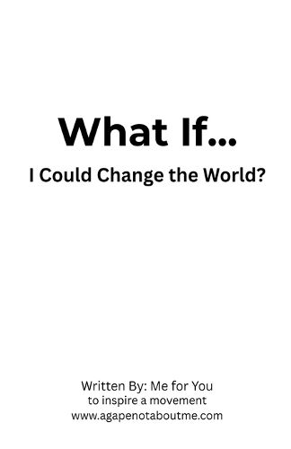 Cover image for What If... I Could Change the World?