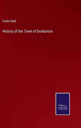 History of the Town of Dunbarton