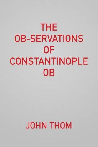 The Ob-servations of Constantinople Ob