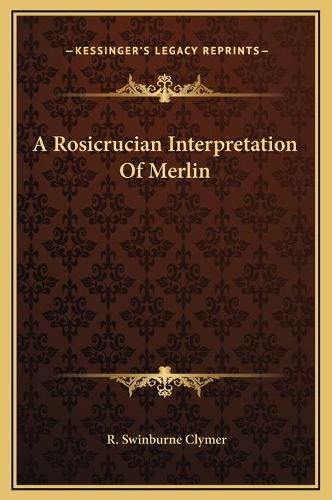 A Rosicrucian Interpretation of Merlin