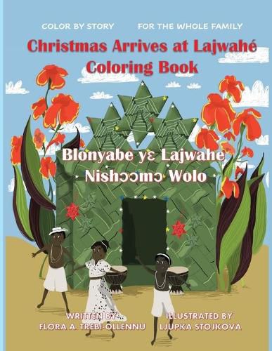 Cover image for Christmas Arrives at Lajwahe Coloring Book/ Blonyabe Y&#603; Lajwahe Nish&#7440;&#7440;m&#7440; Wolo