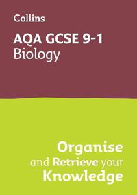 Cover image for AQA GCSE 9-1 Biology Organise and Retrieve Your Knowledge