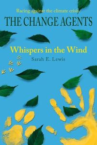 Cover image for The Change Agents: Whispers in the Wind