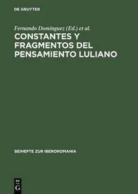 Cover image for Constantes y Fragmentos del Pensamiento Luliano: Actas del Simposio Sobre Ramon Llull En Trujillo, 17 20 Septiembre 1994