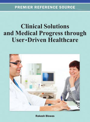 Cover image for Clinical Solutions and Medical Progress through User-Driven Healthcare