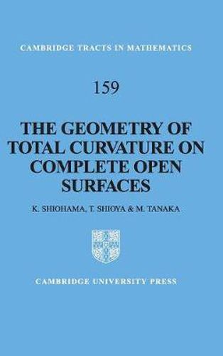 Cover image for The Geometry of Total Curvature on Complete Open Surfaces