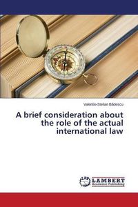 Cover image for A brief consideration about the role of the actual international law