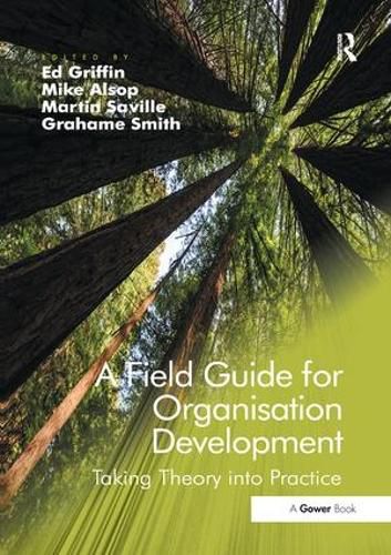 Cover image for A Field Guide for Organisation Development: Taking Theory into Practice