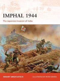 Cover image for Imphal 1944: The Japanese invasion of India