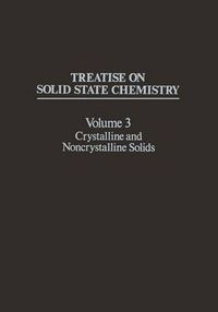 Cover image for Treatise on Solid State Chemistry: Volume 3 Crystalline and Noncrystalline Solids