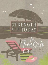 Cover image for Strength for Today for Teen Girls: 365 Devotions