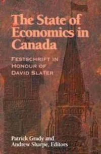 Cover image for The State of Economics in Canada: Festschrift in Honour of David Slater