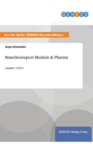 Cover image for Branchenreport Medizin & Pharma: Ausgabe 1/2013