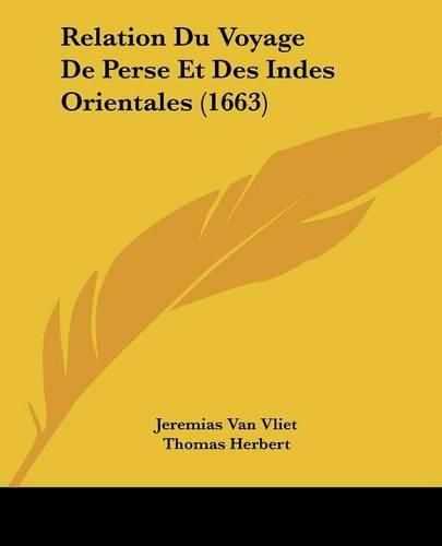 Cover image for Relation Du Voyage de Perse Et Des Indes Orientales (1663)