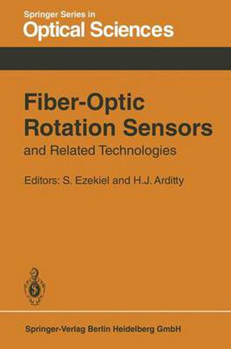 Fiber-Optic Rotation Sensors and Related Technologies: Proceedings of the First International Conference MIT, Cambridge, Mass., USA, November 9-11, 1981