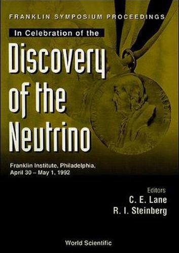 Cover image for Discovery Of The Neutrino, Franklin Symposium Proceedings In Celebration Of The