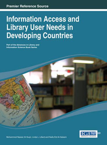 Cover image for Information Access and Library User Needs in Developing Countries