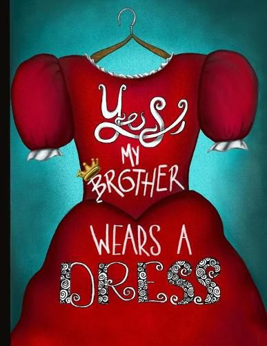 Cover image for Yes, My Brother Wears A Dress