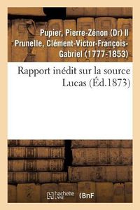 Cover image for Rapport Inedit Sur La Source Lucas