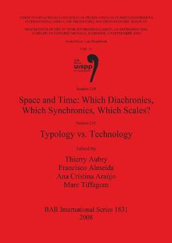 Space and Time: Which Diachronies which Synchronies which Scales /  Typology vs Technology: Sessions C64 and C65.