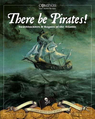 Cover image for There Be Pirates!: Swashbucklers & Rogues of the Atlantic