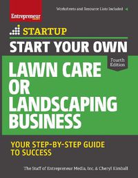 Cover image for Start Your Own Lawn Care or Landscaping Business: Your Step-by-Step Guide to Success