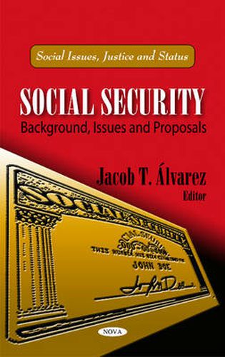 Cover image for Social Security: Background, Issues & Proposals