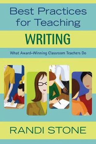 Cover image for Best Practices for Teaching Writing: What Award-winning Classroom Teachers Do