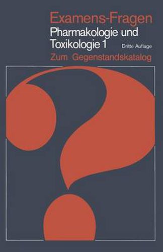 Cover image for Examens-Fragen Pharmakologie und Toxikologie Zum Gegenstandskatalog: 1. Allgemeine und Systematische Pharmakologie und Toxikologie