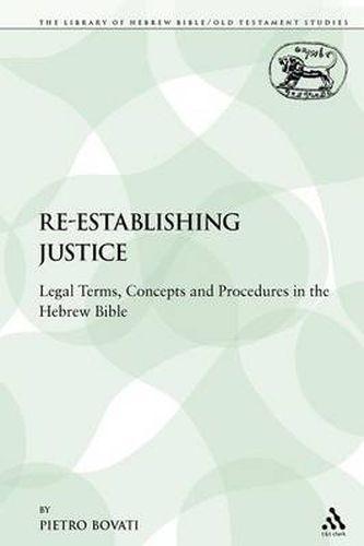 Cover image for Re-establishing Justice: Legal Terms, Concepts and Procedures in the Hebrew Bible