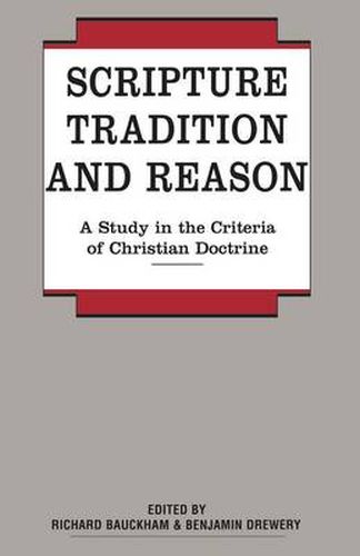 Scripture, Tradition and Reason: A Study in the Criteria of Christian Doctrine