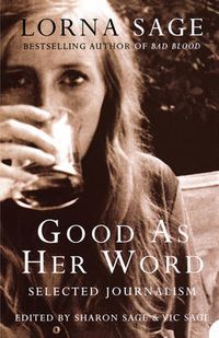 Cover image for Good as her Word: Selected Journalism