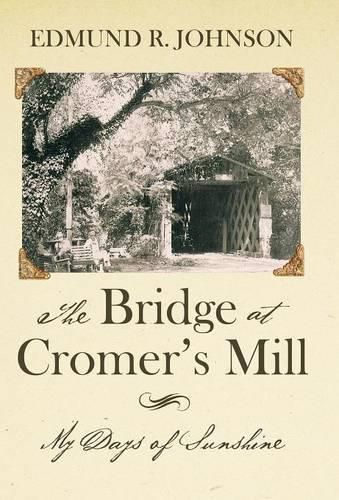 Cover image for The Bridge at Cromer's Mill: My Days of Sunshine